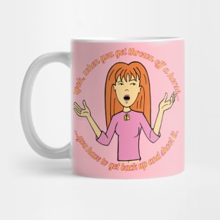 "When you get thrown off a horse..." Quinn Morgendorffer Mug